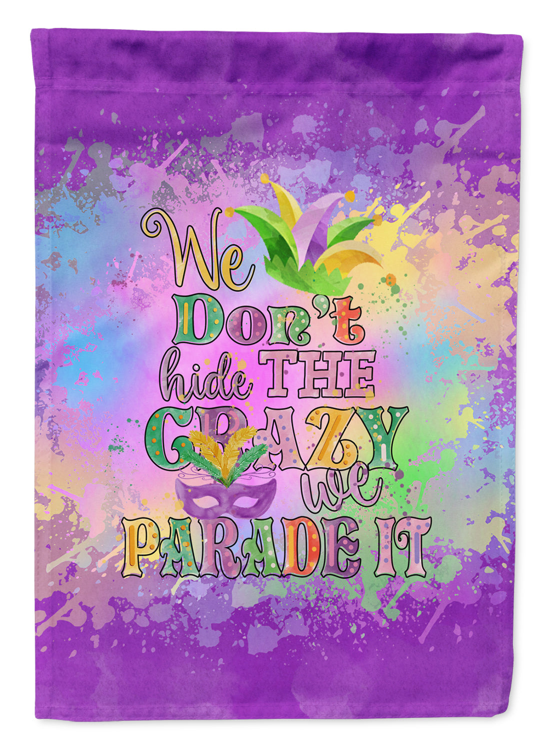 Buy this We Don't Hide the Crazy Mardi Gras Garden Flag